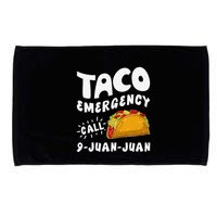Taco Emergency Call 9 Juan Juan Funny Cinco De Mayo Microfiber Hand Towel
