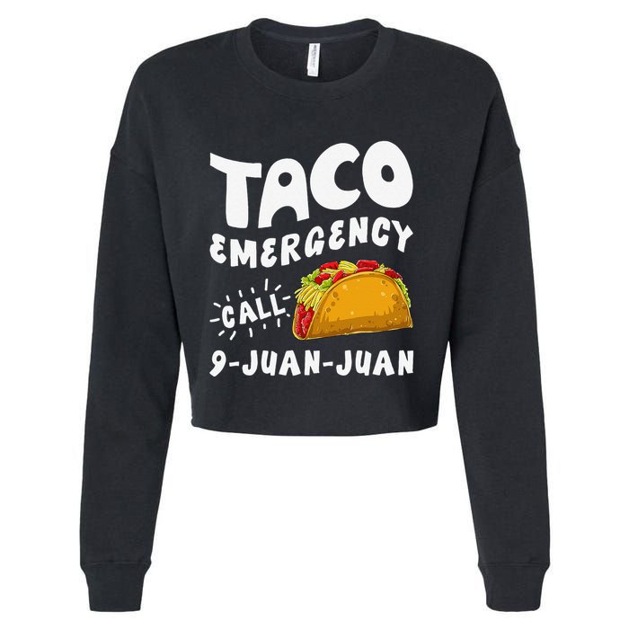 Taco Emergency Call 9 Juan Juan Funny Cinco De Mayo Cropped Pullover Crew