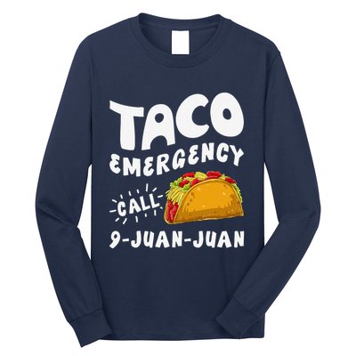 Taco Emergency Call 9 Juan Juan Funny Cinco De Mayo Long Sleeve Shirt