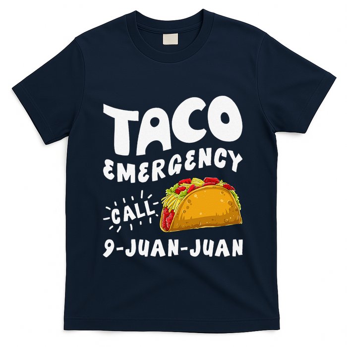 Taco Emergency Call 9 Juan Juan Funny Cinco De Mayo T-Shirt