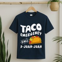 Taco Emergency Call 9 Juan Juan Funny Cinco De Mayo T-Shirt
