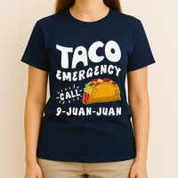 Taco Emergency Call 9 Juan Juan Funny Cinco De Mayo T-Shirt