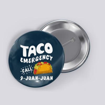 Taco Emergency Call 9 Juan Juan Funny Cinco De Mayo Button