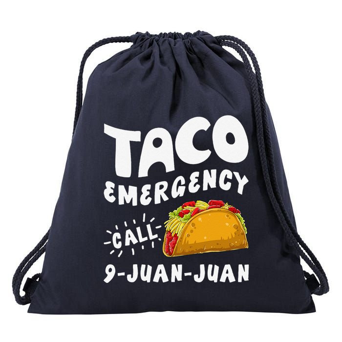 Taco Emergency Call 9 Juan Juan Funny Cinco De Mayo Drawstring Bag