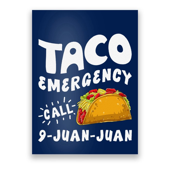 Taco Emergency Call 9 Juan Juan Funny Cinco De Mayo Poster