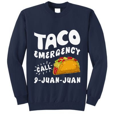 Taco Emergency Call 9 Juan Juan Funny Cinco De Mayo Tall Sweatshirt