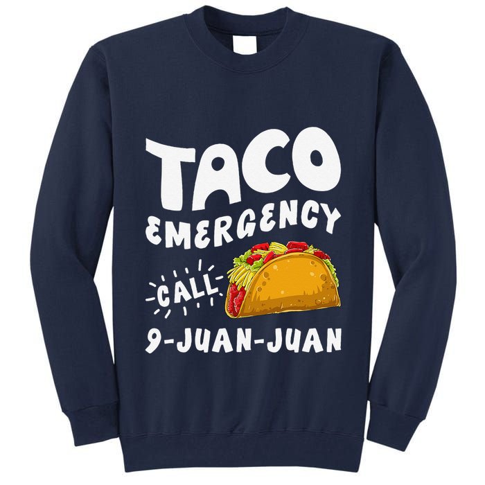 Taco Emergency Call 9 Juan Juan Funny Cinco De Mayo Tall Sweatshirt