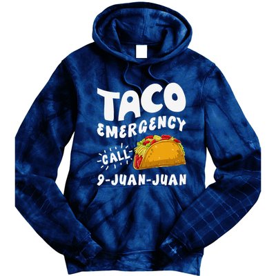 Taco Emergency Call 9 Juan Juan Funny Cinco De Mayo Tie Dye Hoodie