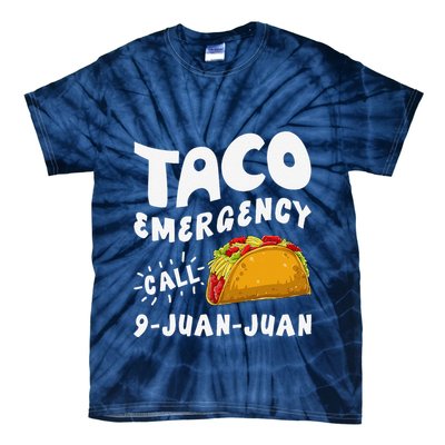 Taco Emergency Call 9 Juan Juan Funny Cinco De Mayo Tie-Dye T-Shirt