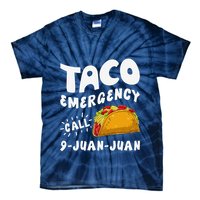 Taco Emergency Call 9 Juan Juan Funny Cinco De Mayo Tie-Dye T-Shirt