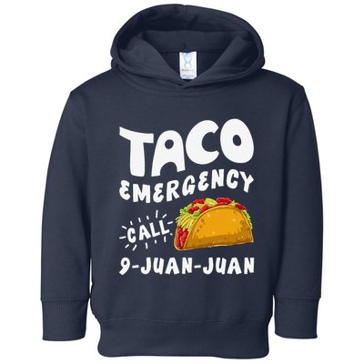 Taco Emergency Call 9 Juan Juan Funny Cinco De Mayo Toddler Hoodie