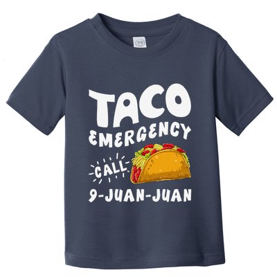 Taco Emergency Call 9 Juan Juan Funny Cinco De Mayo Toddler T-Shirt