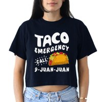 Taco Emergency Call 9 Juan Juan Funny Cinco De Mayo Crop Top
