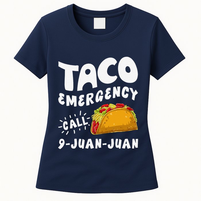 Taco Emergency Call 9 Juan Juan Funny Cinco De Mayo Womens T-Shirt