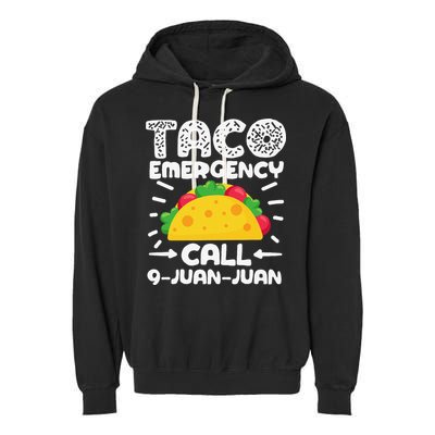 Taco Emergency Call 9 Juan Juan Cinco De Mayo Mexican Garment-Dyed Fleece Hoodie