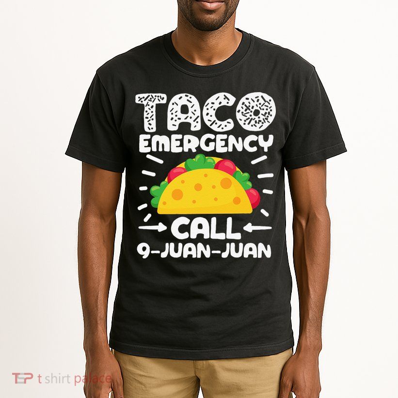 Taco Emergency Call 9 Juan Juan Cinco De Mayo Mexican Tall T-Shirt