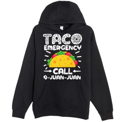 Taco Emergency Call 9 Juan Juan Cinco De Mayo Mexican Premium Pullover Hoodie