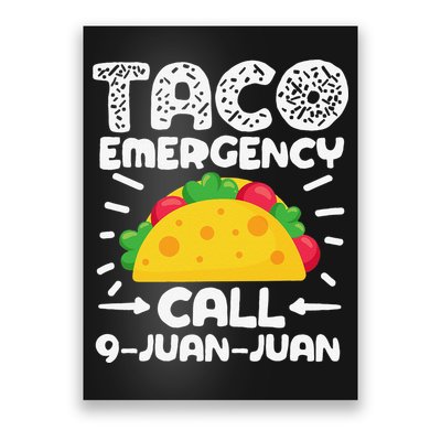 Taco Emergency Call 9 Juan Juan Cinco De Mayo Mexican Poster
