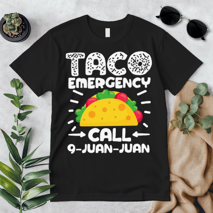Taco Emergency Call 9 Juan Juan Cinco De Mayo Mexican Premium T-Shirt