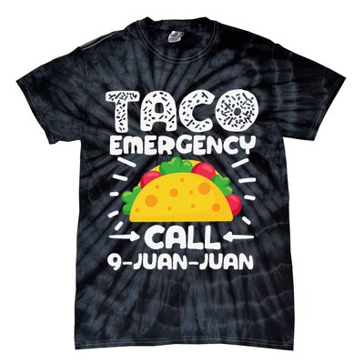 Taco Emergency Call 9 Juan Juan Cinco De Mayo Mexican Tie-Dye T-Shirt
