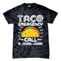 Taco Emergency Call 9 Juan Juan Cinco De Mayo Mexican Tie-Dye T-Shirt