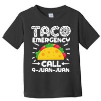Taco Emergency Call 9 Juan Juan Cinco De Mayo Mexican Toddler T-Shirt