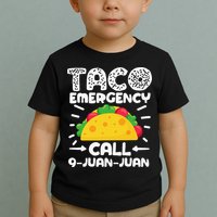 Taco Emergency Call 9 Juan Juan Cinco De Mayo Mexican Toddler T-Shirt