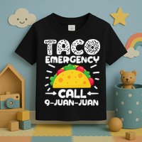 Taco Emergency Call 9 Juan Juan Cinco De Mayo Mexican Toddler T-Shirt