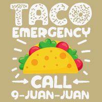 Taco Emergency Call 9 Juan Juan Cinco De Mayo Mexican Performance Shirt
