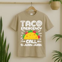 Taco Emergency Call 9 Juan Juan Cinco De Mayo Mexican T-Shirt