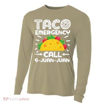Taco Emergency Call 9 Juan Juan Cinco De Mayo Mexican Cooling Performance Long Sleeve Crew