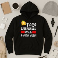 Taco Emergency Call 9 Juan Juan Funny Cinco De Mayo Hoodie
