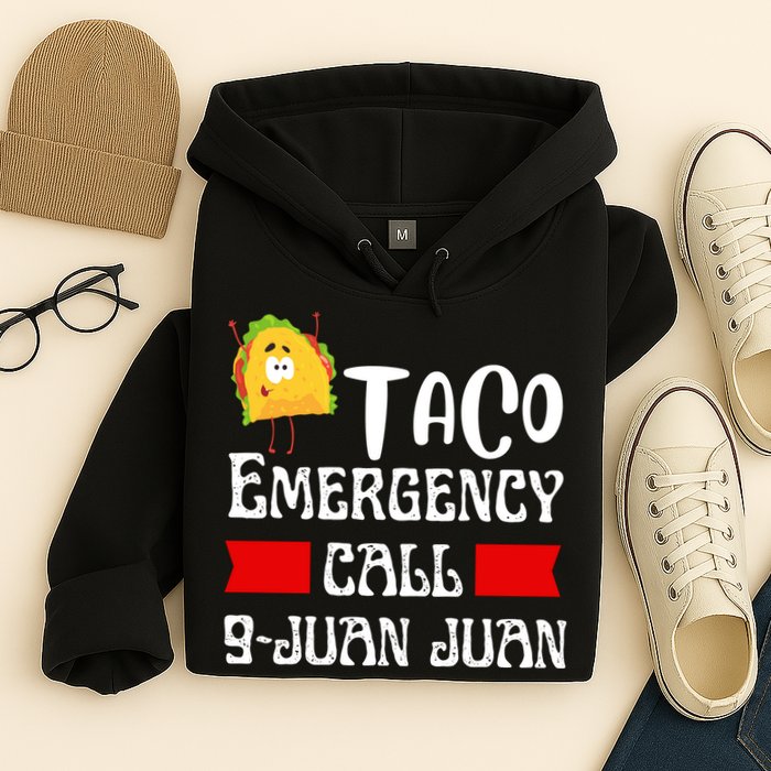 Taco Emergency Call 9 Juan Juan Funny Cinco De Mayo Hoodie