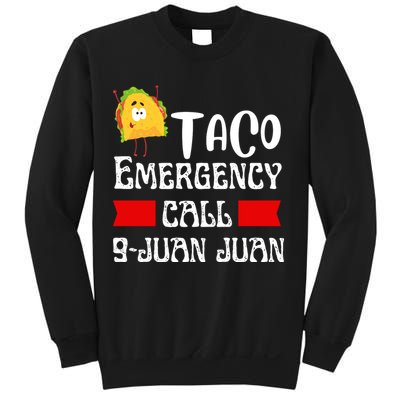 Taco Emergency Call 9 Juan Juan Funny Cinco De Mayo Sweatshirt