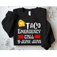Taco Emergency Call 9 Juan Juan Funny Cinco De Mayo Sweatshirt