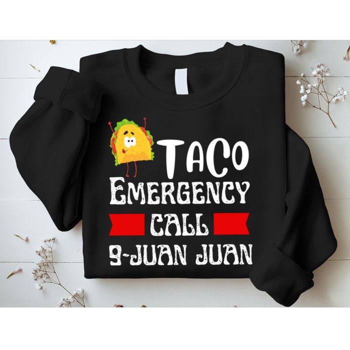 Taco Emergency Call 9 Juan Juan Funny Cinco De Mayo Sweatshirt