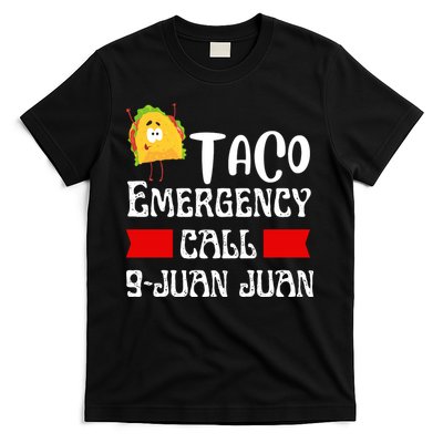 Taco Emergency Call 9 Juan Juan Funny Cinco De Mayo T-Shirt