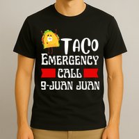Taco Emergency Call 9 Juan Juan Funny Cinco De Mayo T-Shirt