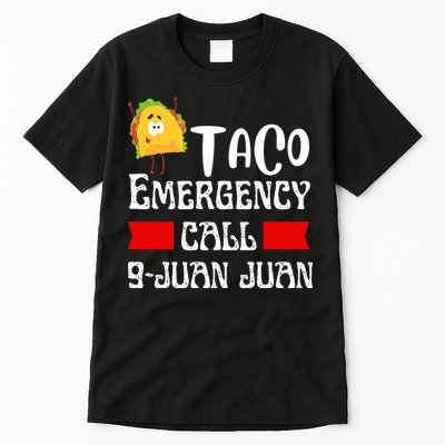 Taco Emergency Call 9 Juan Juan Funny Cinco De Mayo Tall T-Shirt