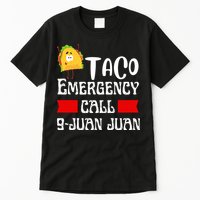 Taco Emergency Call 9 Juan Juan Funny Cinco De Mayo Tall T-Shirt