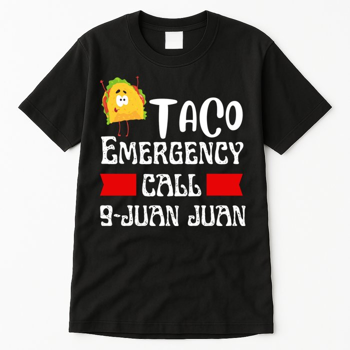 Taco Emergency Call 9 Juan Juan Funny Cinco De Mayo Tall T-Shirt
