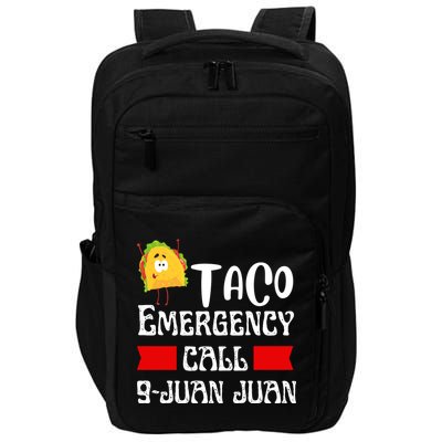 Taco Emergency Call 9 Juan Juan Funny Cinco De Mayo Impact Tech Backpack