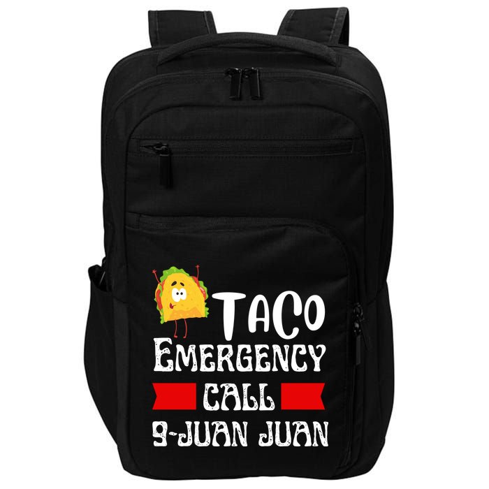Taco Emergency Call 9 Juan Juan Funny Cinco De Mayo Impact Tech Backpack
