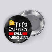 Taco Emergency Call 9 Juan Juan Funny Cinco De Mayo Button