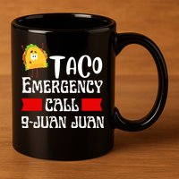 Taco Emergency Call 9 Juan Juan Funny Cinco De Mayo 11oz C Handle Ceramic Mug