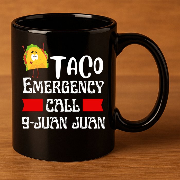 Taco Emergency Call 9 Juan Juan Funny Cinco De Mayo 11oz C Handle Ceramic Mug