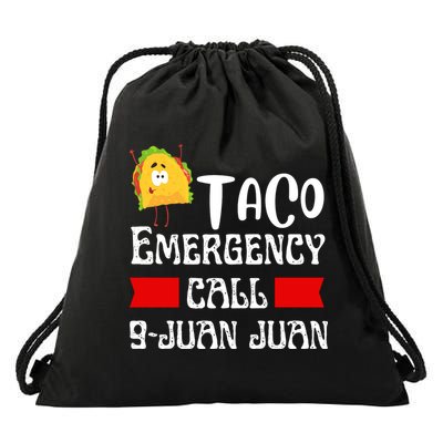 Taco Emergency Call 9 Juan Juan Funny Cinco De Mayo Drawstring Bag