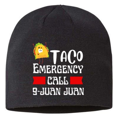 Taco Emergency Call 9 Juan Juan Funny Cinco De Mayo Sustainable Beanie