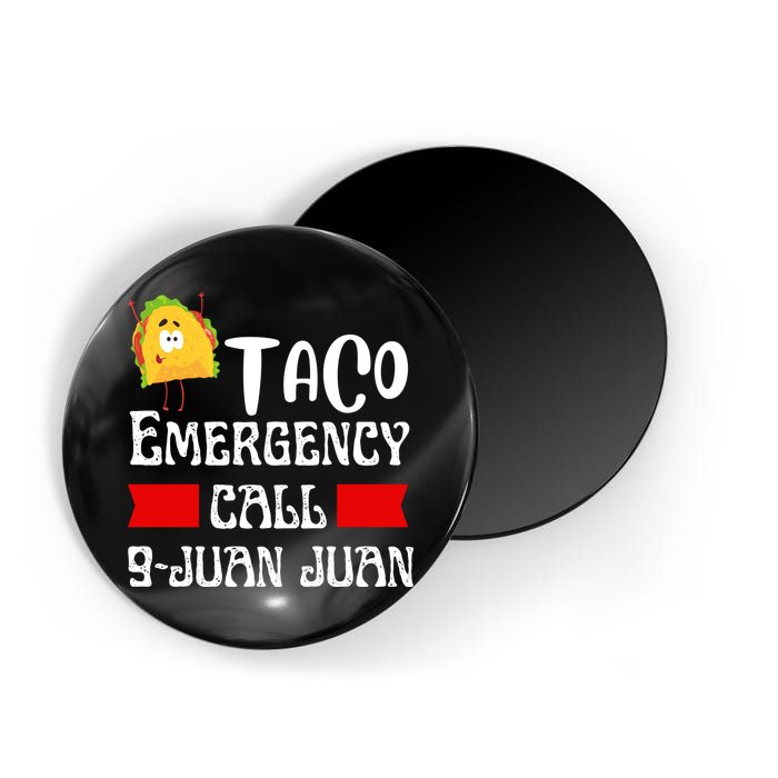 Taco Emergency Call 9 Juan Juan Funny Cinco De Mayo Magnet