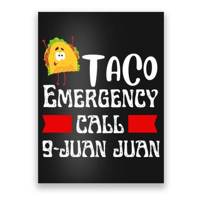 Taco Emergency Call 9 Juan Juan Funny Cinco De Mayo Poster